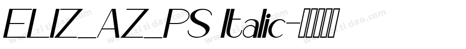 ELIZ_AZ_PS Italic字体转换